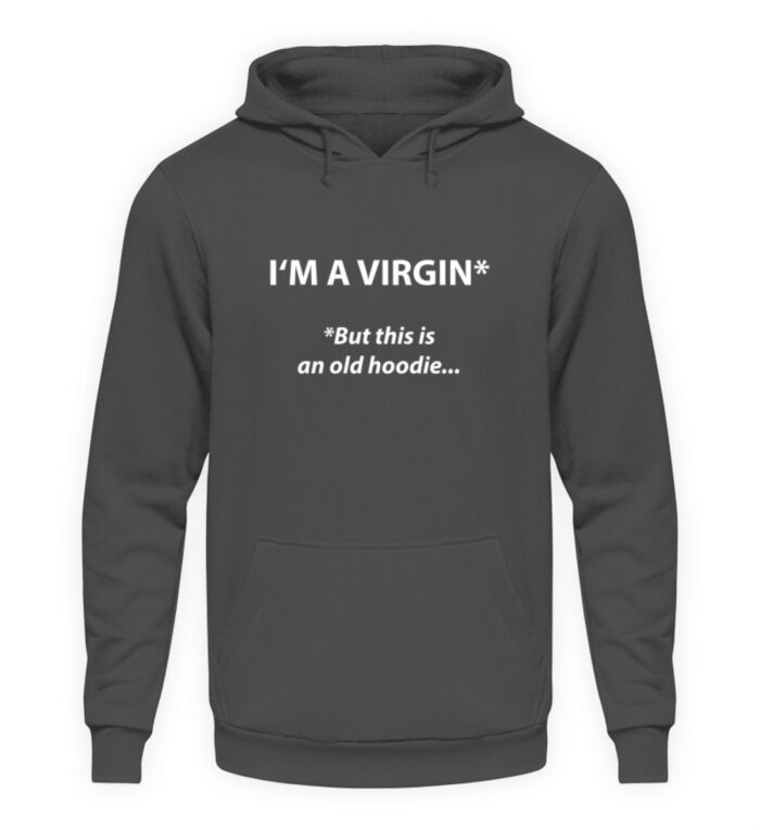I-m a virgin - but this is an old hoodie - Unisex Kapuzenpullover Hoodie-1762