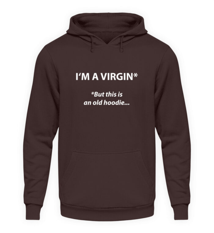 I-m a virgin - but this is an old hoodie - Unisex Kapuzenpullover Hoodie-1604