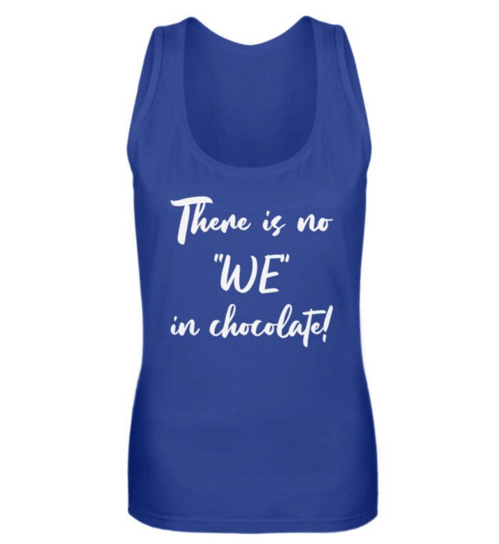 There is no WE in chocolate - Frauen Tanktop-27