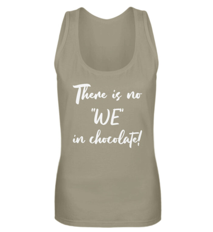 There is no WE in chocolate - Frauen Tanktop-651