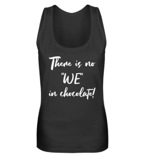 There is no WE in chocolate - Frauen Tanktop-16