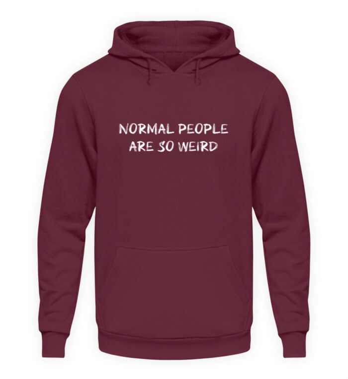 Normal People Are So Weird - Unisex Kapuzenpullover Hoodie-839