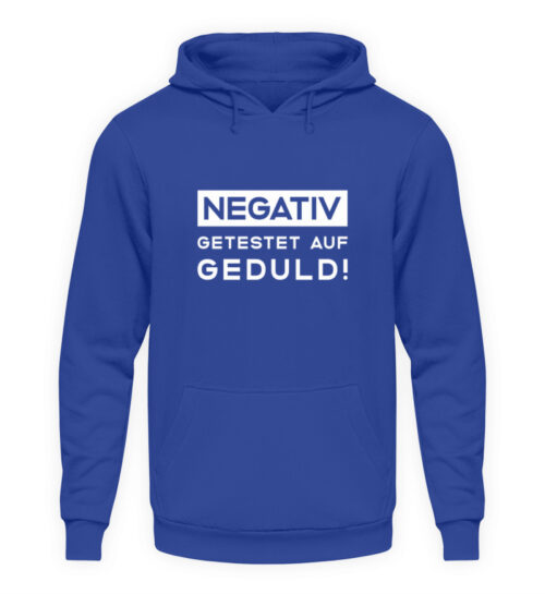 Negativ getestet auf Geduld - Unisex Kapuzenpullover Hoodie-668