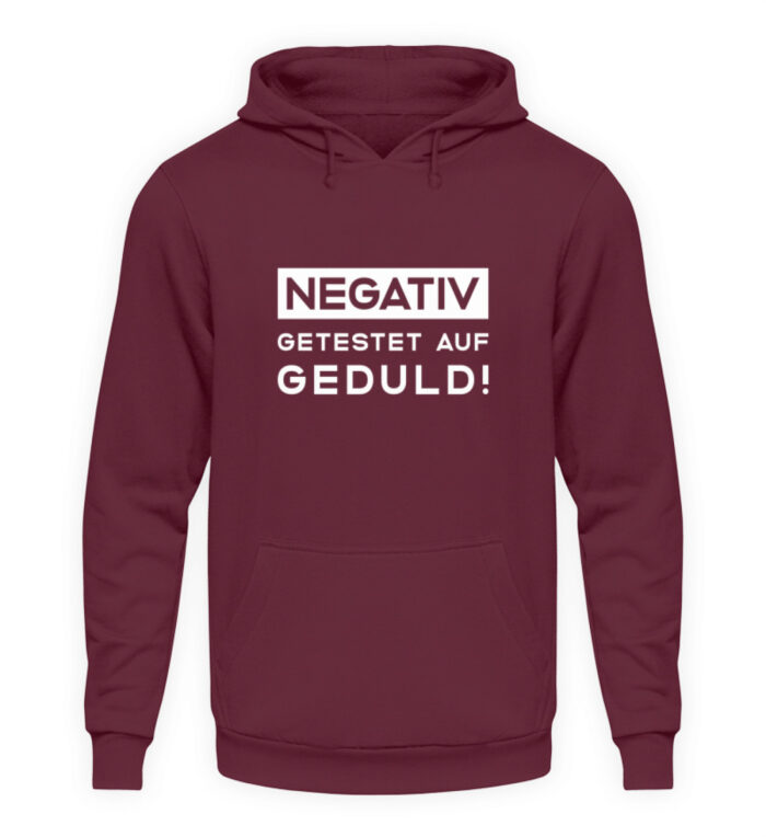 Negativ getestet auf Geduld - Unisex Kapuzenpullover Hoodie-839