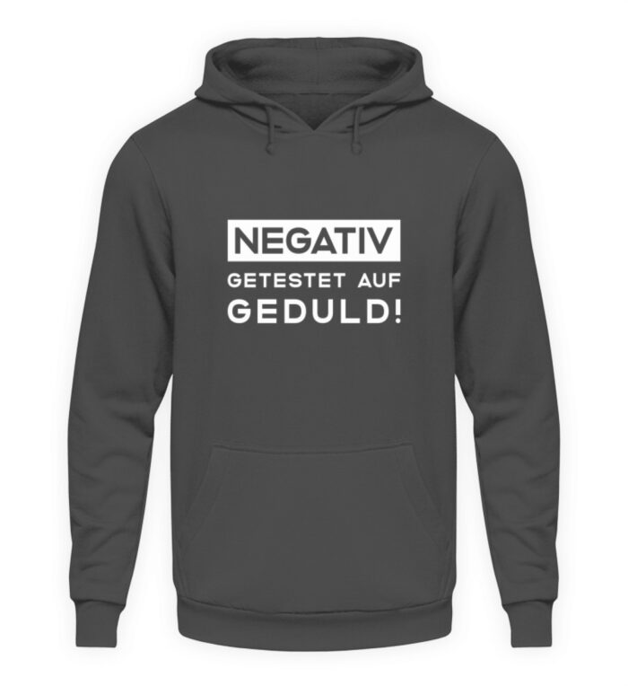 Negativ getestet auf Geduld - Unisex Kapuzenpullover Hoodie-1762