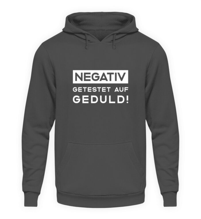 Negativ getestet auf Geduld - Unisex Kapuzenpullover Hoodie-1762