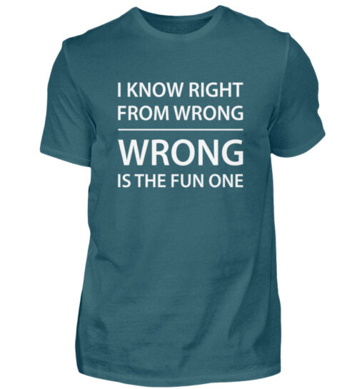 I know right from wrong - Herren Shirt-1096