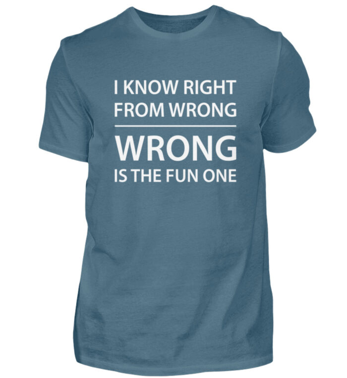 I know right from wrong - Herren Shirt-1230