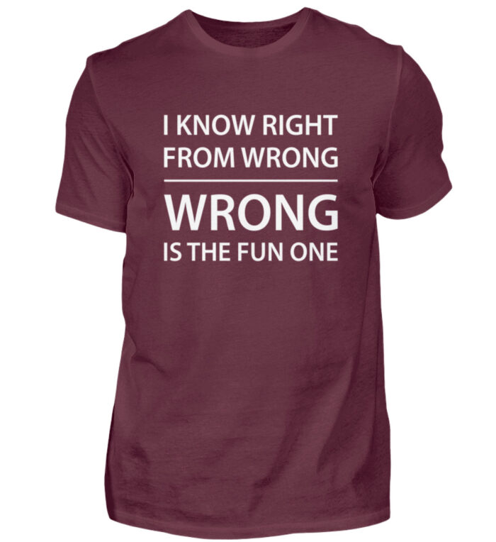 I know right from wrong - Herren Shirt-839