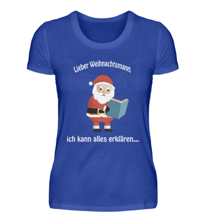 Weihnachtsmann ich kann alles erklären - Damenshirt-2496