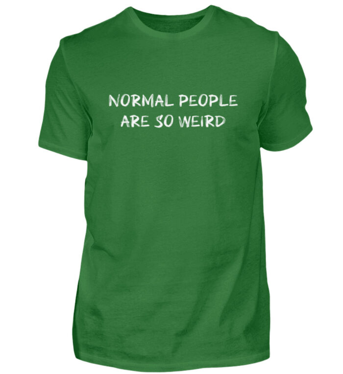 Normal People Are So Weird - Herren Shirt-718