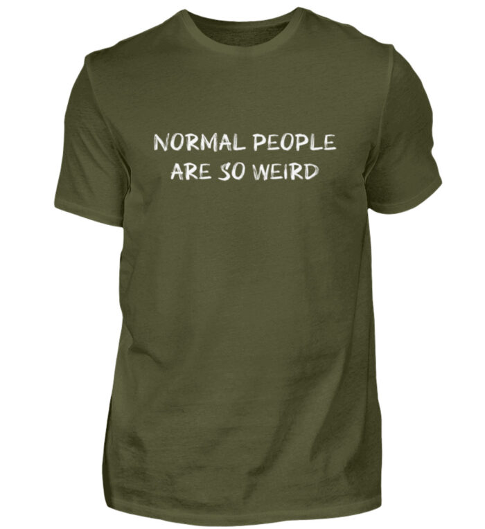 Normal People Are So Weird - Herren Shirt-1109