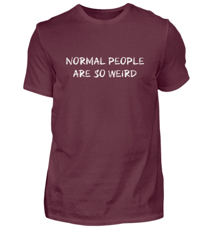 Normal People Are So Weird - Herren Shirt-839