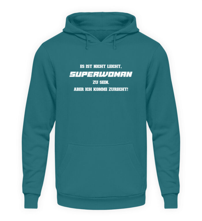 Es ist nicht leicht Superwoman zu sein - Unisex Kapuzenpullover Hoodie-1461