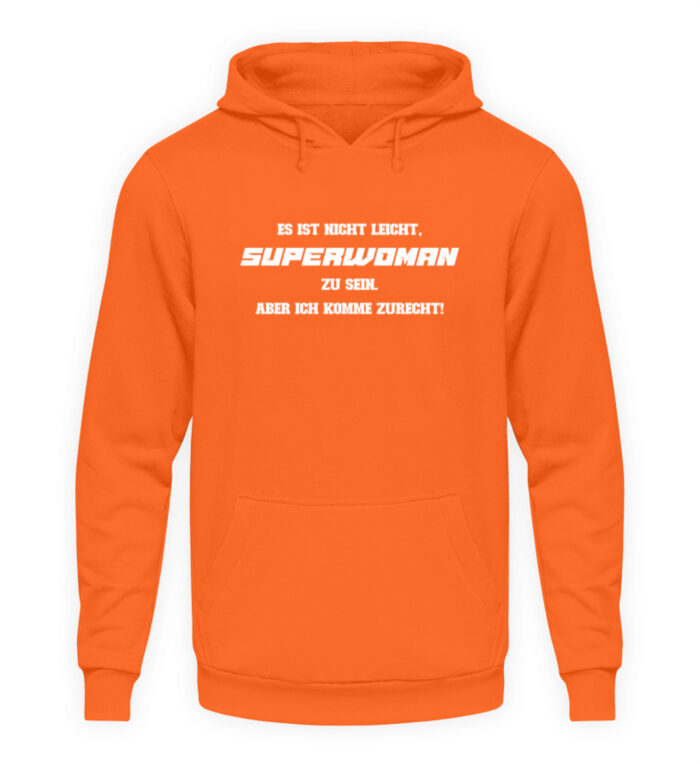 Es ist nicht leicht Superwoman zu sein - Unisex Kapuzenpullover Hoodie-1692