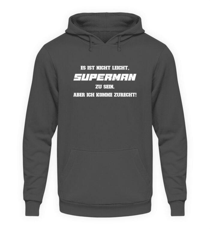 Es ist nicht leicht Superman zu sein - Unisex Kapuzenpullover Hoodie-1762