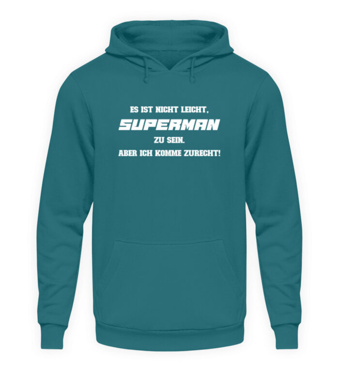Es ist nicht leicht Superman zu sein - Unisex Kapuzenpullover Hoodie-1461