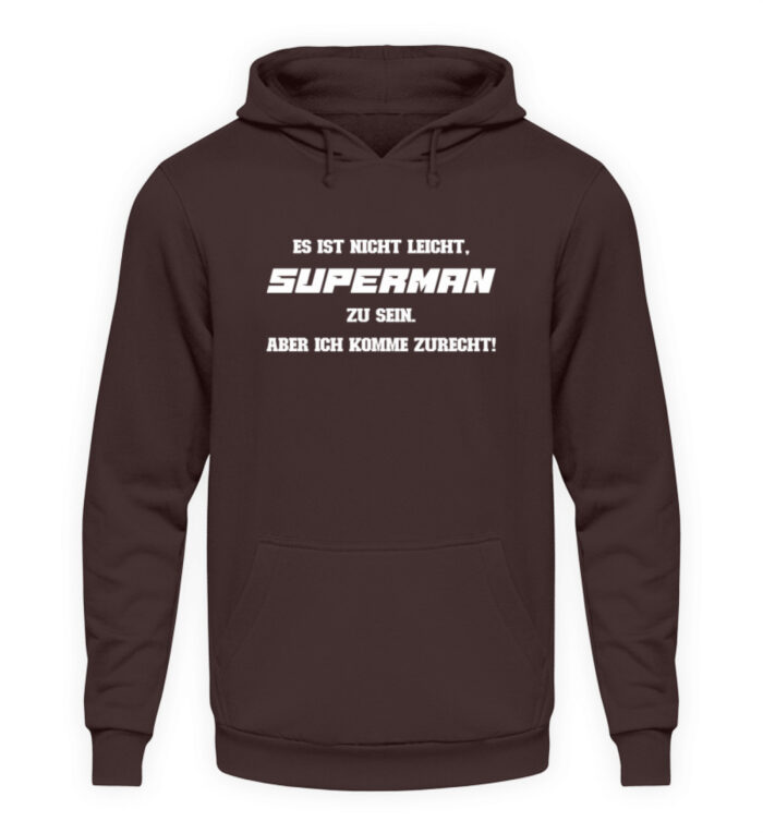 Es ist nicht leicht Superman zu sein - Unisex Kapuzenpullover Hoodie-1604