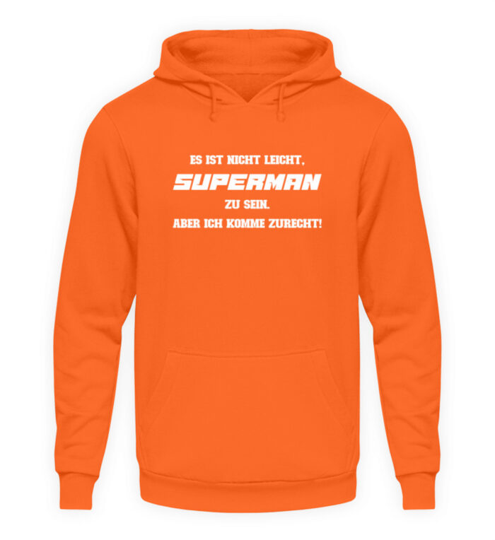 Es ist nicht leicht Superman zu sein - Unisex Kapuzenpullover Hoodie-1692