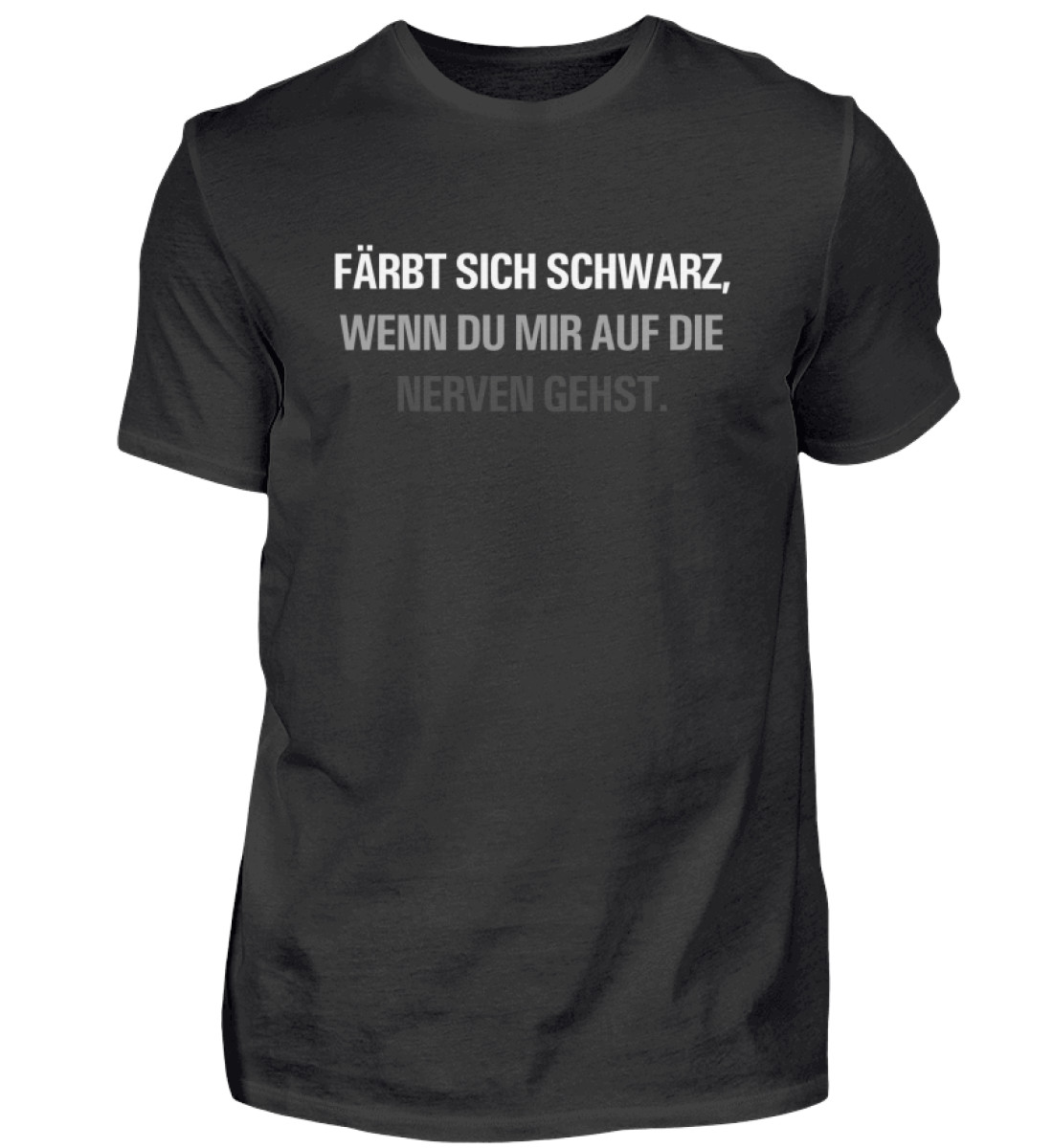 Färbt sich schwarz, wenn du mir auf die Nerven gehst. - Herren Shirt-16
