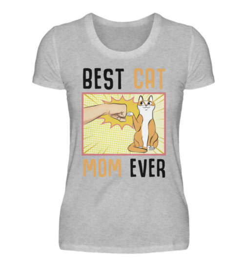 Best Cat Mom Ever - Damenshirt-17