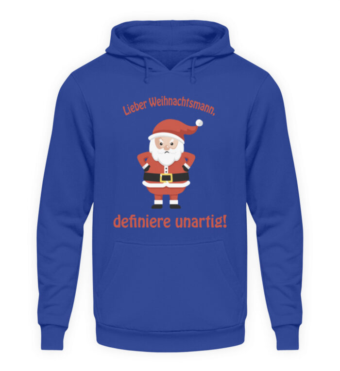 Santa - definiere unartig rd - Unisex Kapuzenpullover Hoodie-668