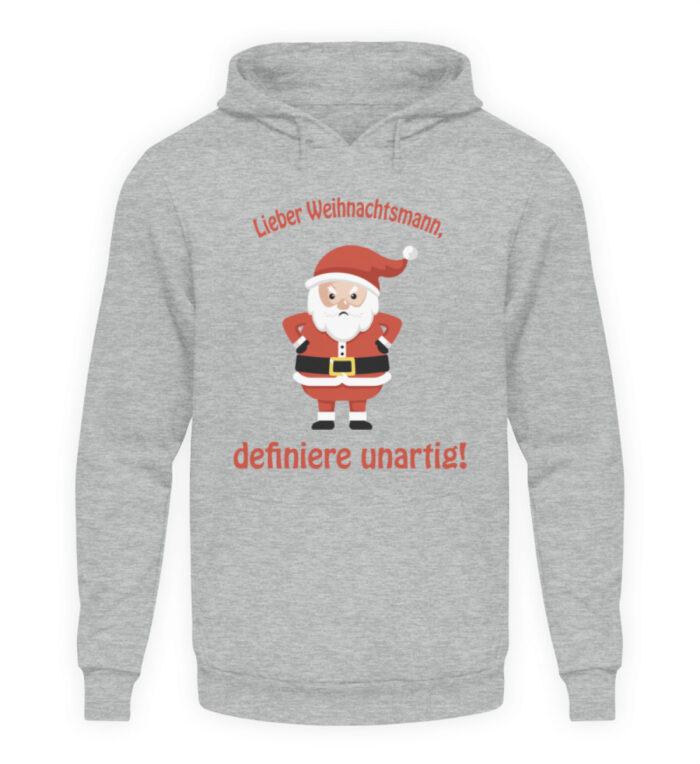 Santa - definiere unartig rd - Unisex Kapuzenpullover Hoodie-6807