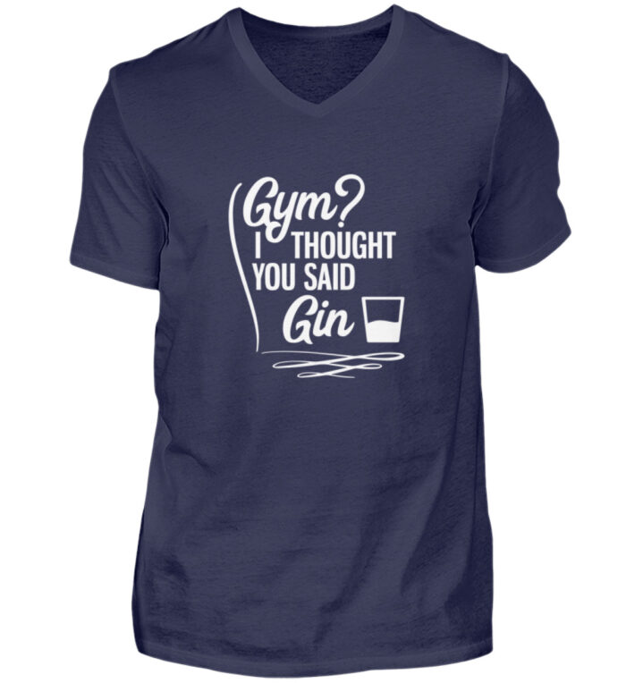 Gym? I thought you said Gin - Herren V-Neck Shirt-198