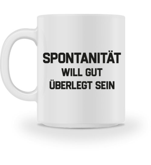 Spontanität will gut überlegt sein - Tasse-3