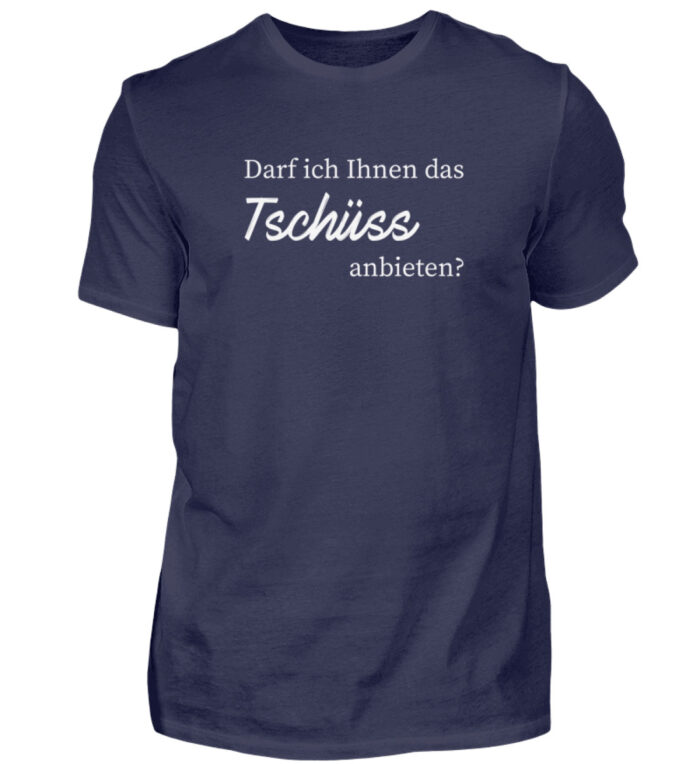 Darf ich Ihnen das Tschüss anbieten? - Herren Shirt-198