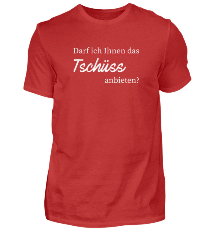 Darf ich Ihnen das Tschüss anbieten? - Herren Shirt-4