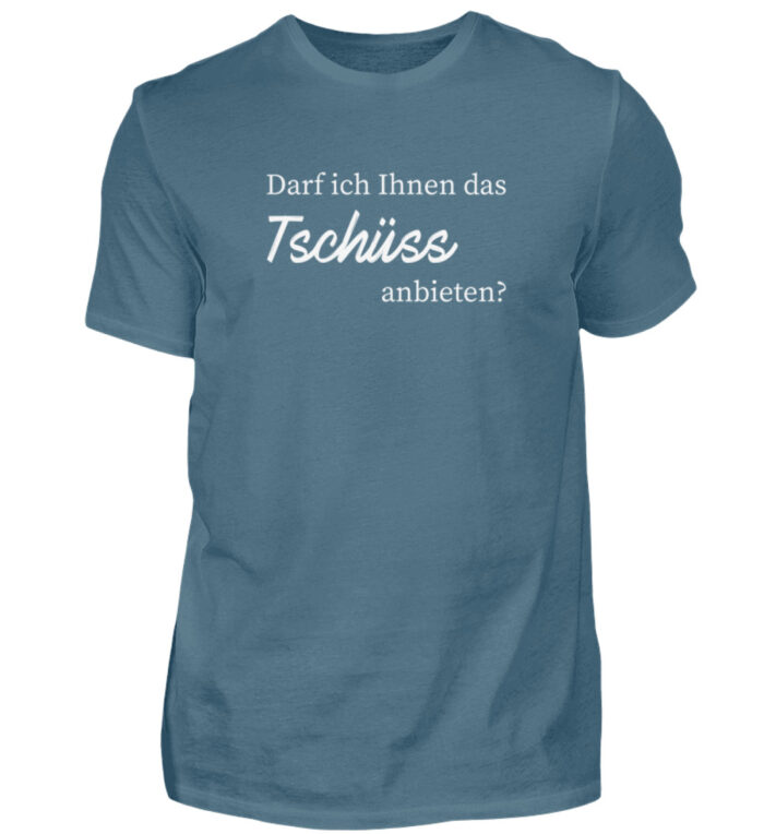 Darf ich Ihnen das Tschüss anbieten? - Herren Shirt-1230