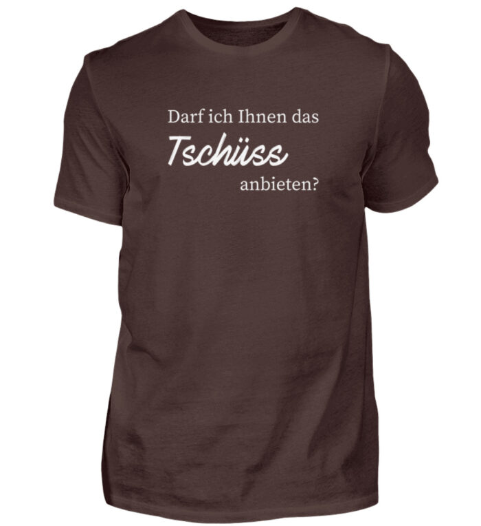 Darf ich Ihnen das Tschüss anbieten? - Herren Shirt-1074