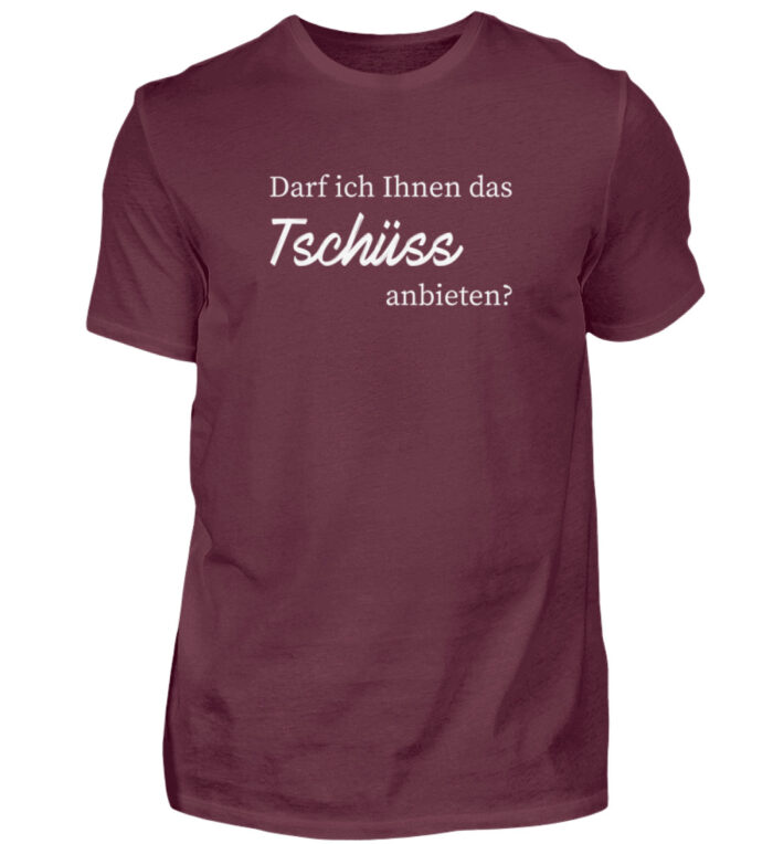 Darf ich Ihnen das Tschüss anbieten? - Herren Shirt-839