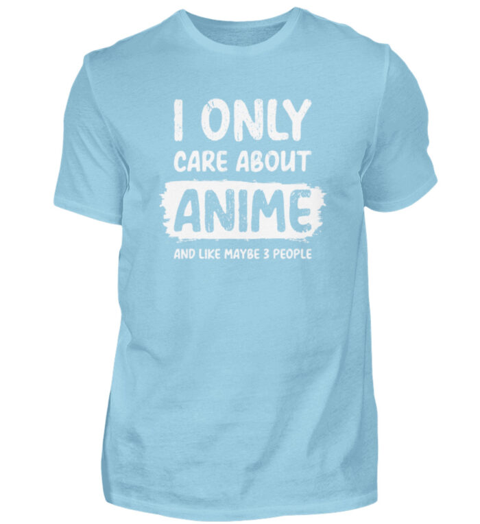 I Only Care About Anime - Herren Shirt-674