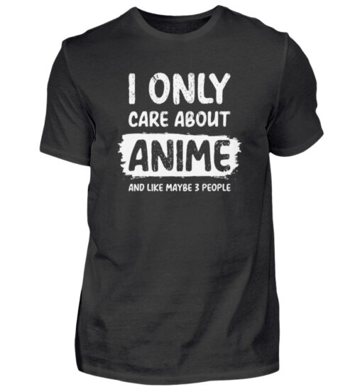 I Only Care About Anime - Herren Shirt-16