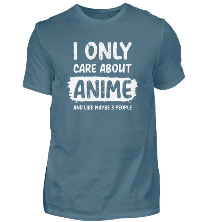 I Only Care About Anime - Herren Shirt-1230