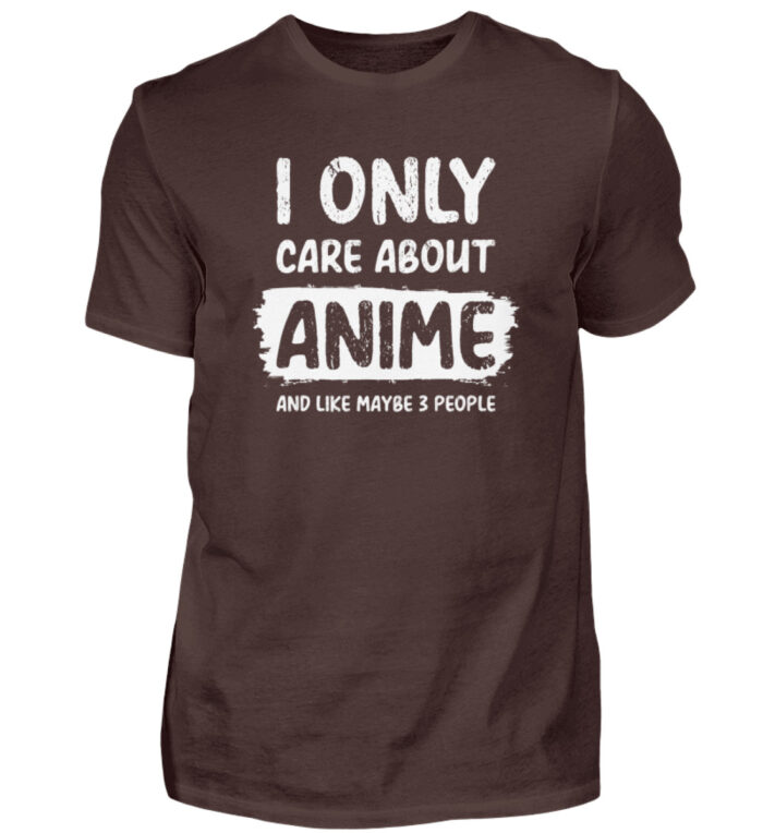 I Only Care About Anime - Herren Shirt-1074
