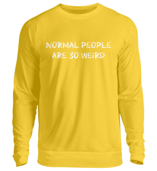 Normal People Are So Weird - Unisex Pullover-1774
