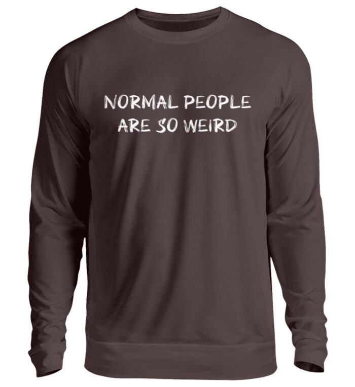 Normal People Are So Weird - Unisex Pullover-1604