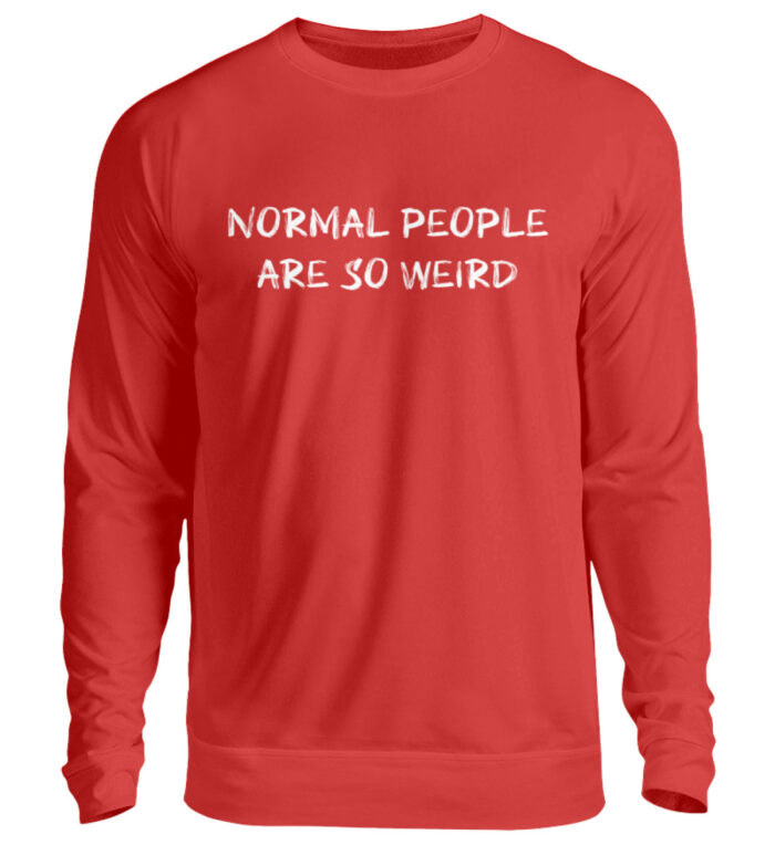 Normal People Are So Weird - Unisex Pullover-1565