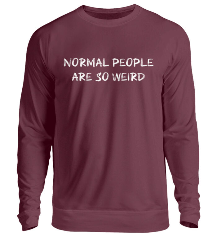 Normal People Are So Weird - Unisex Pullover-839