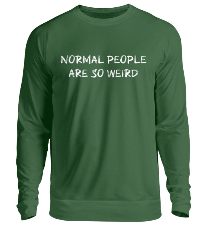 Normal People Are So Weird - Unisex Pullover-833
