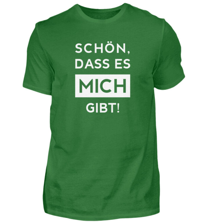 Schön, dass es mich gibt - Herren Shirt-718