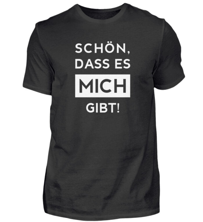 Schön, dass es mich gibt - Herren Shirt-16