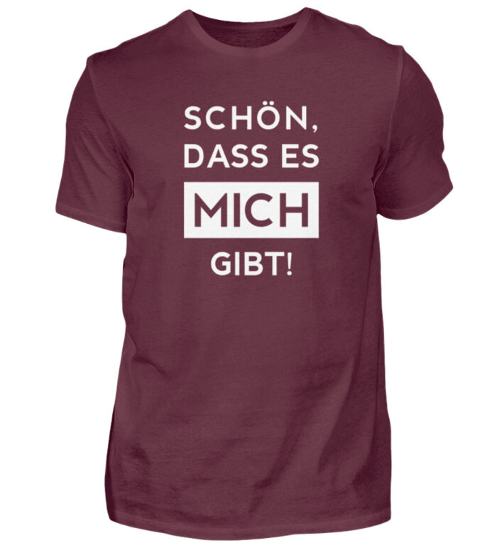 Schön, dass es mich gibt - Herren Shirt-839