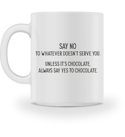 Say no to whatever doesnt serve you - Tasse-3