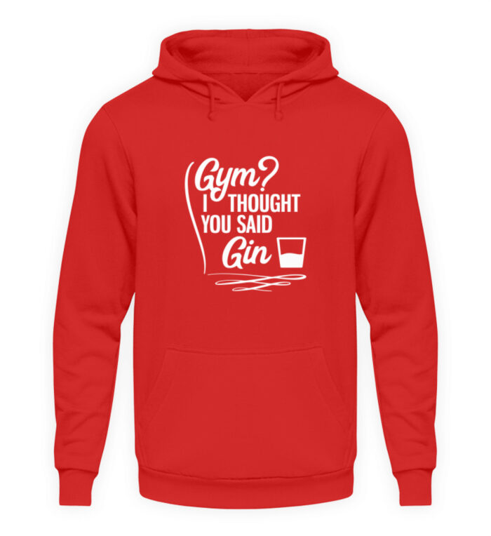 Gym? I thought you said Gin - Unisex Kapuzenpullover Hoodie-1565