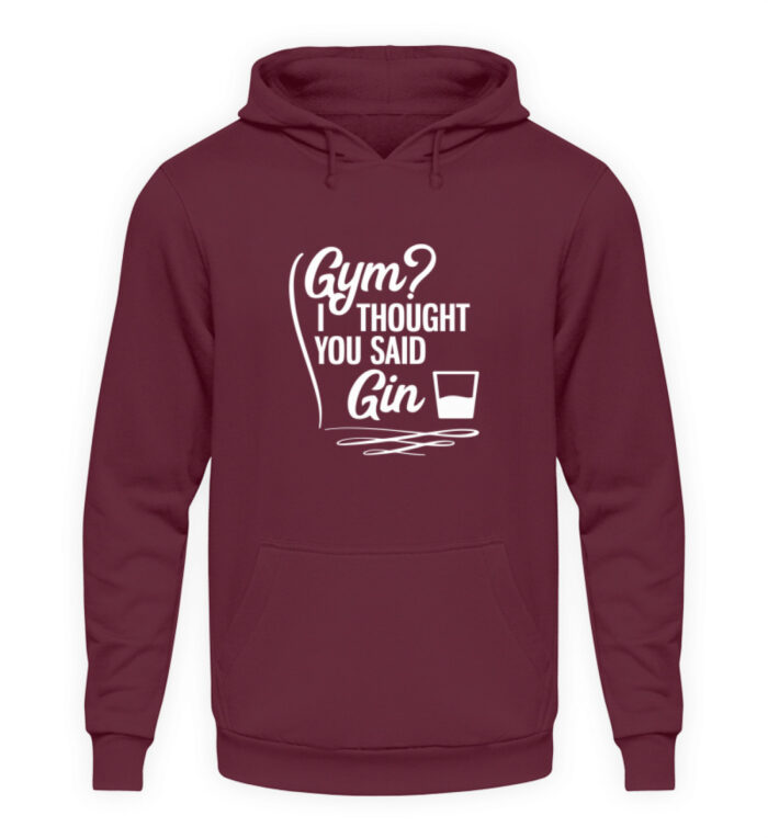 Gym? I thought you said Gin - Unisex Kapuzenpullover Hoodie-839