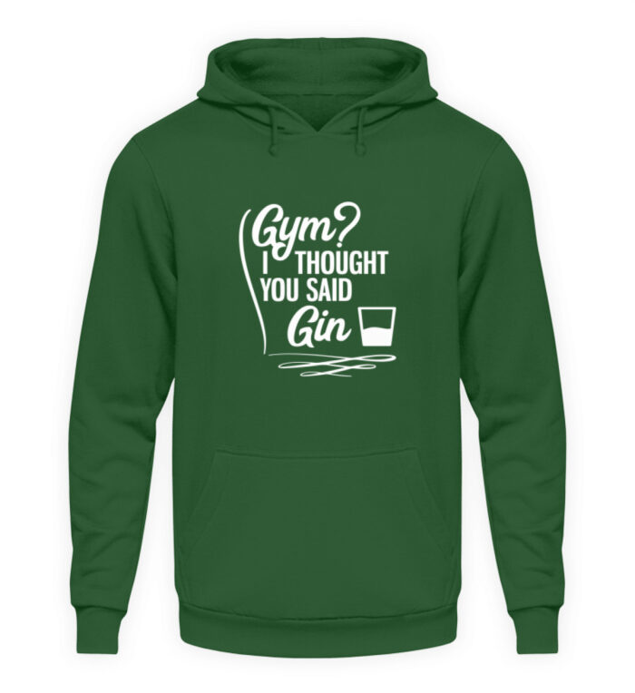 Gym? I thought you said Gin - Unisex Kapuzenpullover Hoodie-833